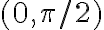  (0, \pi/2 ) 