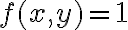 f(x,y)=1