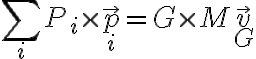 \sum_iP_i\times\vec{p}_i=G\times M\vec{v}_G