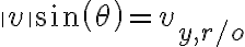 \| v \| sin(\theta) = v_{y,r/o}