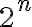  2^n 