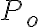 P_o
