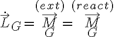 \dot {\vec L}_G=\vec M_G^{(ext)}=\vec M_G^{(react)}