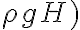 \rho g H)