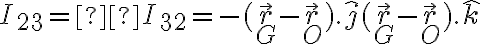 I_{23} = I_{32} =-(\vec{r}_G-\vec{r}_O).\hat{j}(\vec{r}_G-\vec{r}_O).\hat{k}