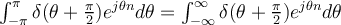 \int_{-\pi}^{\pi}\delta(\theta+\frac{\pi}{2})e^{j\theta n}d\theta = \int_{-\infty}^{\infty}\delta(\theta+\frac{\pi}{2})e^{j\theta n}d\theta 