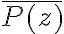 \overline{P(z)}