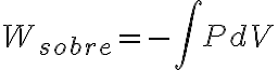 W_{sobre}=-\int PdV