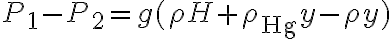 P_1 - P_2 = g(\rho H + \rho_{\text{Hg}}y - \rho y)