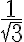  \frac{1}{\sqrt{3}} 