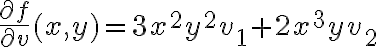 \frac{\partial f}{\partial v} (x,y) = 3x^2y^2v_1 +2x^3yv_2 \frac{\partial f}{\partial v} (x,y) = 3x^2y^2v_1 +2x^3yv_2