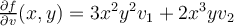  \frac{\partial f}{\partial v} (x,y) = 3x^2y^2v_1 +2x^3yv_2 