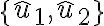  \{\hat{u}_1,\hat{u}_2\} 
