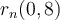 r_n(0,8)