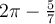 2\pi -\frac{5}{7}