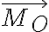  \vec{M_O} 