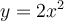 y=2x^2