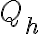 Q_h Q_h