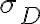 \sigma_D \sigma_D
