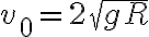 v_0=2\sqrt{gR}