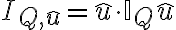  I_{Q,\hat u} = \hat u \cdot \mathbb{I}_Q \hat u 