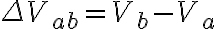 \Delta V_{ab} = V_b - V_a