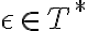 \epsilon \in T^* \epsilon \in T^*