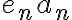 e_n a_n