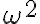 \omega^2 \omega^2