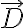   \vec{D}  