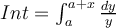 Int = \int_{a}^{a+x}\frac{dy}{y}