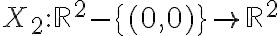 X_2: \mathbb{R}^2 - \{(0,0)\} \to \mathbb{R}^2 X_2: \mathbb{R}^2 - \{(0,0)\} \to \mathbb{R}^2