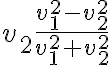 v_2 \frac{v_1 ^2 - v_2 ^2}{v_1 ^2 + v_2 ^2}