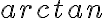 arctan arctan