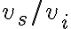 v_s/v_i