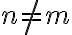 n \neq m n \neq m