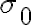   \sigma_0 