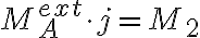  M_A^{ext} \cdot  j = M_2 