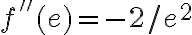 f''(e) = -2/e^2