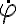   \dot{ \varphi }   