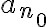 a_{n_0} a_{n_0}