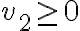 v_2 \geq 0