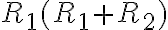 R_1(R_1+R_2)