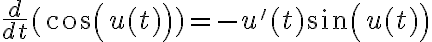 \frac{d}{dt}(cos(u(t))) = -u'(t) sin(u(t))