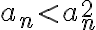 a_n < a_n^2