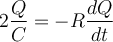 \displaystyle 2\frac{Q}{C}= -R\frac{dQ}{dt} 