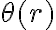 \theta(r) \theta(r)
