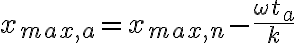 x_{max,a}=x_{max,n}-\frac{\omega t_a}{k}