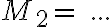  M_2 =\ ... 