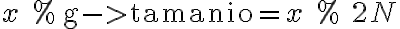  x\ \%\ \text{g->tamanio} = x\ \%\ 2N 